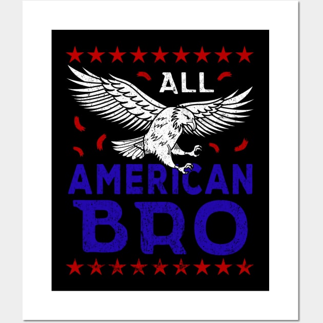 For American Bro 4th of July Eagle Patriotic Bro Wall Art by alcoshirts